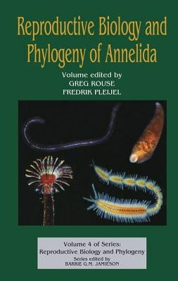 Reproductive Biology and Phylogeny of Annelida by Jamieson, Barrie G. M.