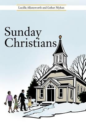 Sunday Christians by Allensworth, Lucille