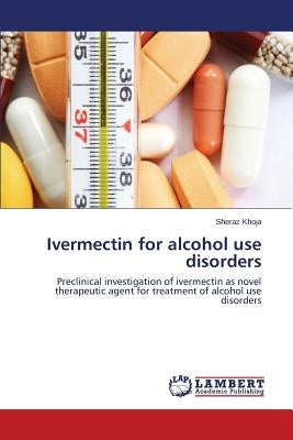 Ivermectin for alcohol use disorders by Khoja, Sheraz