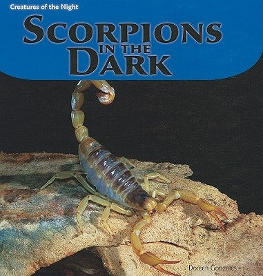 Scorpions in the Dark by Gonzales, Doreen