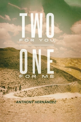 Two For You, One For Me by Hernandez, Anthony