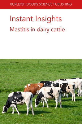 Instant Insights: Mastitis in Dairy Cattle by Moroni, P.