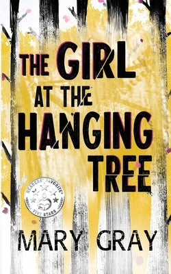 The Girl at the Hanging Tree by Gray, Mary