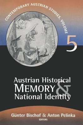 Austrian Historical Memory and National Identity by Bischof, Gunter