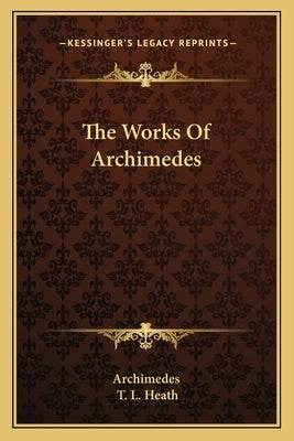 The Works Of Archimedes by Archimedes