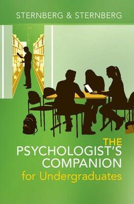 The Psychologist's Companion for Undergraduates: A Guide to Success for College Students by Sternberg, Robert J.