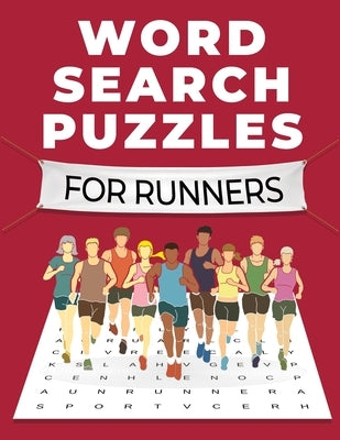 Word Search Puzzles for Runners: A Fun and Challenging Themed Word Search Puzzle Book for Adults, Seniors, and Teens: A Fun and Challenging Themed Wor by Runs, Why She