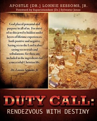 Duty Call: Rendezvous with Destiny by Sessoms, Apostle (Dr ). Lonnie, Jr.