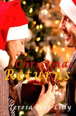 Christmas Returns by Lilly, Teresa Ives