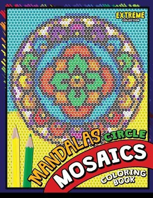 Mandalas Circle Mosaics Coloring Book: Colorful Mandalas Coloring Pages Color by Number Puzzle by Kodomo Publishing