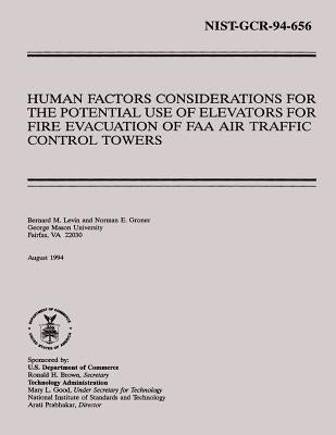 Human Factors Considerations for the Potential Use of Elevators for Fire Evacuation of FAA Air Traffic Control Towers by U. S. Department of Commerce