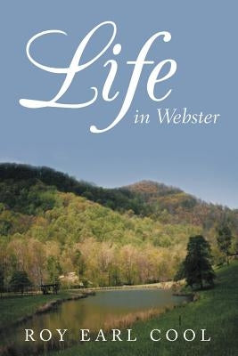 Life in Webster by Cool, Roy Earl