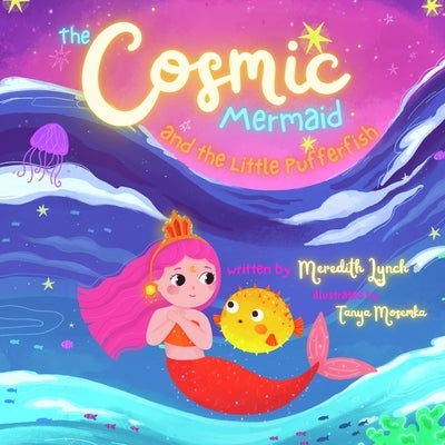 The Cosmic Mermaid and the Little Pufferfish by Mosemka, Tanya