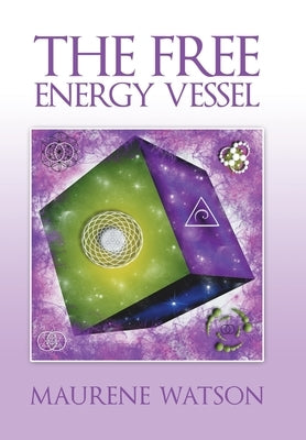 The Free Energy Vessel by Watson, Maurene