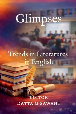 Glimpses: Trends in Literatures in English by Datta G Sawant