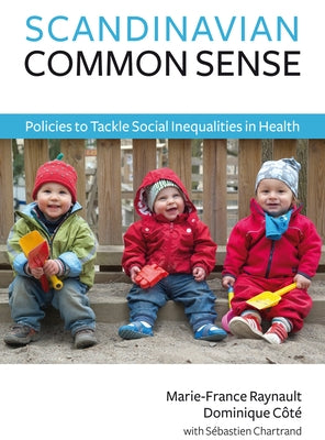Scandinavian Common Sense: Policies to Tackle Social Inequalities in Health by Côté, Dominque
