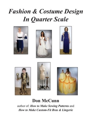 Fashion & Costume Design in Quarter Scale by McCunn, Don