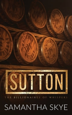 Sutton: A small town billionaire romance by Skye, Samantha