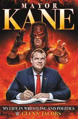 Mayor Kane: My Life in Wrestling and Politics by Jacobs, Glenn