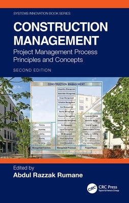 Construction Management: Project Management Process Principles and Concepts by Rumane, Abdul Razzak