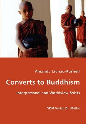 Converts to Buddhism - Interpersonal and Worldview Shifts by Lienau-Purnell, Amanda