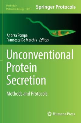 Unconventional Protein Secretion: Methods and Protocols by Pompa, Andrea