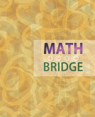 Math Bridge: Unlock Math by Brady, John M.