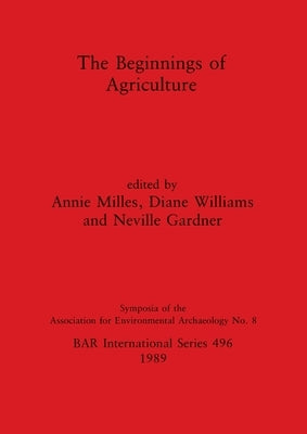The Beginnings of Agriculture by Milles, Annie