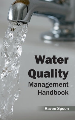 Water Quality Management Handbook by Spoon, Raven