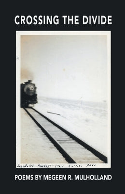 Crossing the Divide by Mulholland, Megeen R.