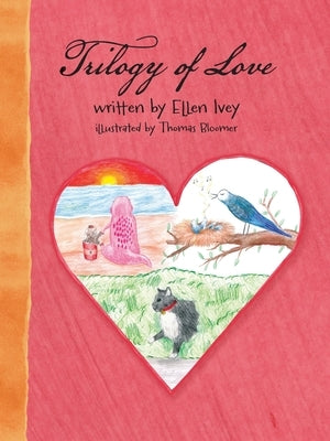 Trilogy of Love by Ivey, Ellen