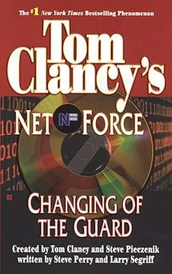 Tom Clancy's Net Force: Changing of the Guard by Clancy, Tom