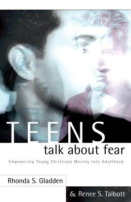 Teens Talk About Fear by Gladden, Rhonda S.