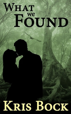 What We Found by Bock, Kris
