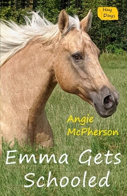 Emma Gets Schooled: Book Two by McPherson, Angie