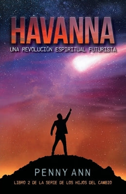 Havanna: Una Revolución Espirtual Futurista by Ann, Penny