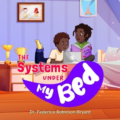The Systems Under my Bed by Robinson-Bryant, Federica