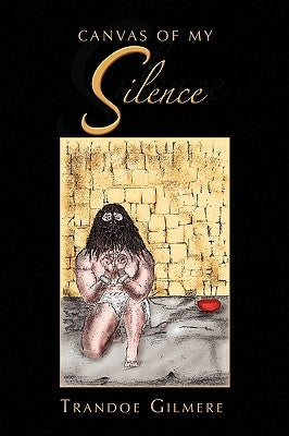 Canvas of My Silence by Gilmere, Trandoe