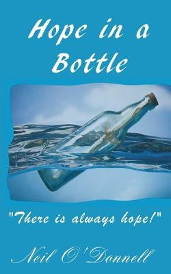 Hope in a Bottle by O'Donnell, Neil