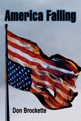 America Falling by Brockette, Don E.