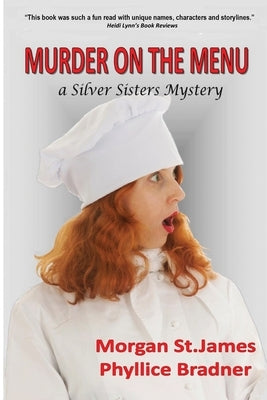 Murder on the Menu: A Silver Sisters Mystery by Bradner, Phyllice