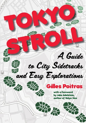 Tokyo Stroll: A Guide to City Sidetracks and Easy Explorations by Poitras, Gilles