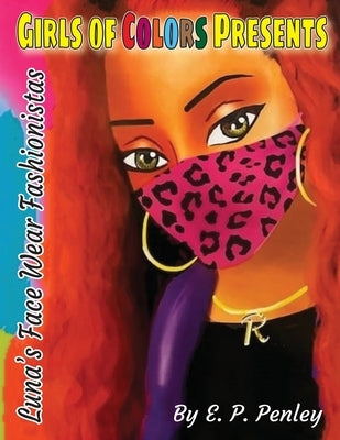 Luna's Face Wear Fashionistas by Penley, E. P.