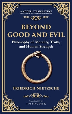Beyond Good and Evil: Philosophy of Morality, Truth, and Human Strength (Deluxe Hardbound Edition) by Nietzsche, Friedrich