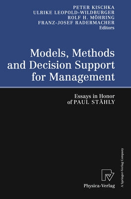 Models, Methods and Decision Support for Management: Essays in Honor of Paul Stahly by Klischka, P.