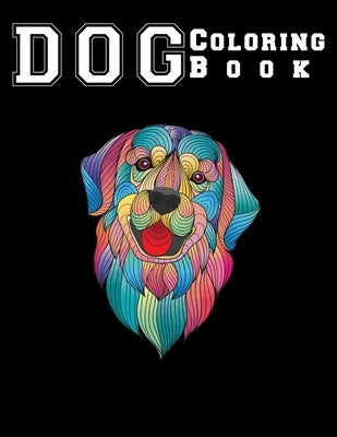 Dog Coloring Book: good dog coloring book for adults relaxation One Side Design 8.5x11" by Journal, Second Language