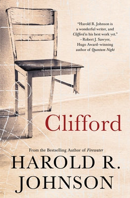 Clifford: A Memoir, a Fiction, a Fantasy, a Thought Experiment by Johnson, Harold R.