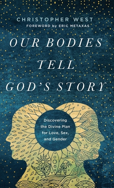 Our Bodies Tell God's Story by West, Christopher