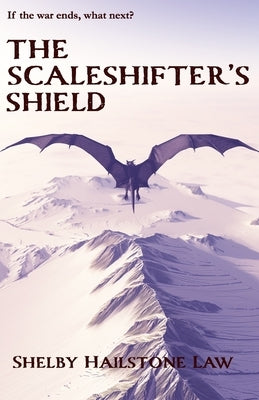 The Scaleshifter's Shield by Hailstone Law, Shelby