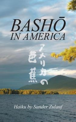 Bash in America: Haiku by Zulauf, Sander